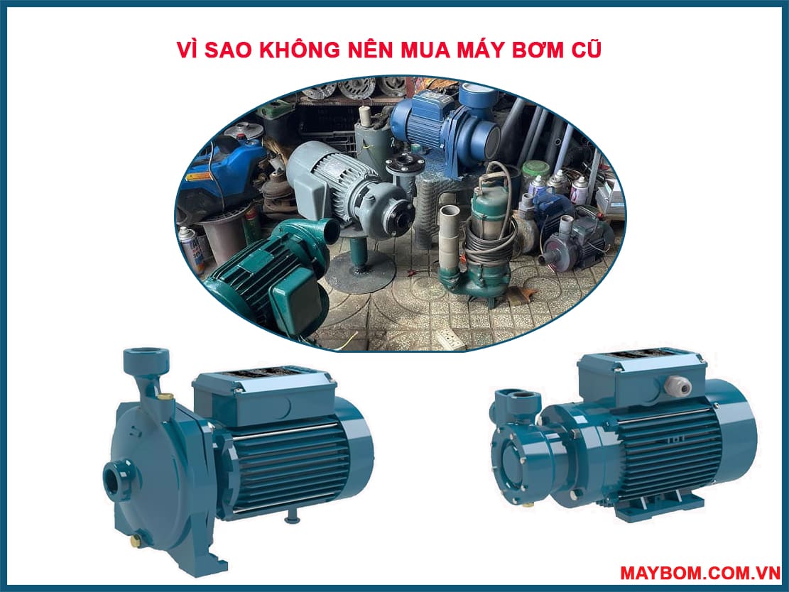 Vì Sao Không Nên Mua Máy Bơm Cũ Về Sử Dụng?